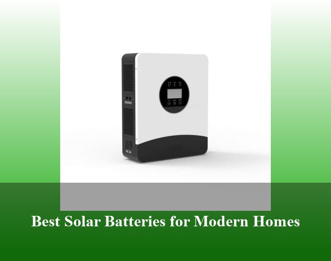 Best Solar Batteries for Modern Homes